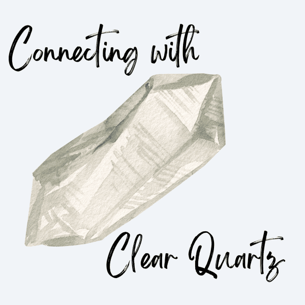 Connecting with Clear Quartz Meditation