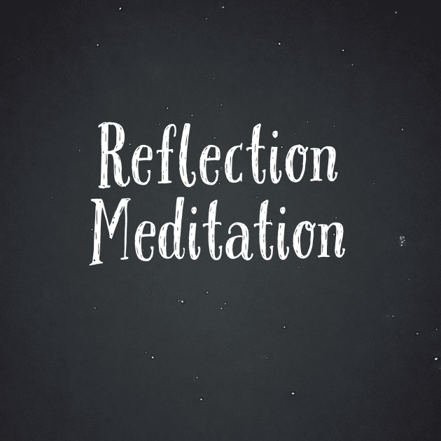 Reflection Meditation