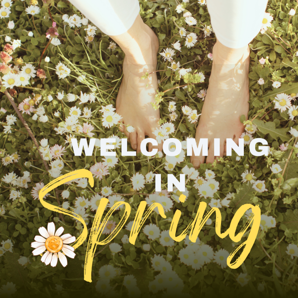 Welcoming in Spring
