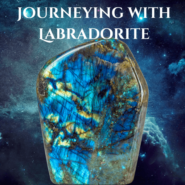 Journeying with Labradorite- Guided Meditation