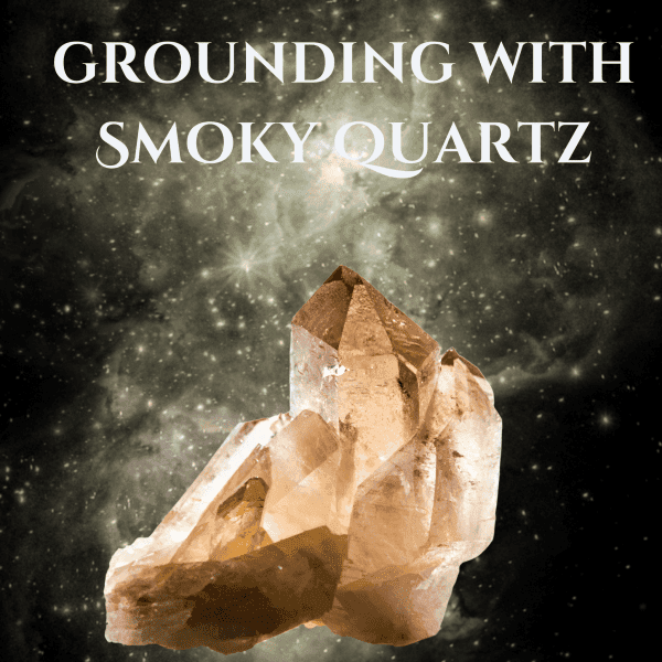 Grounding with Smoky Quartz- Guided Meditation