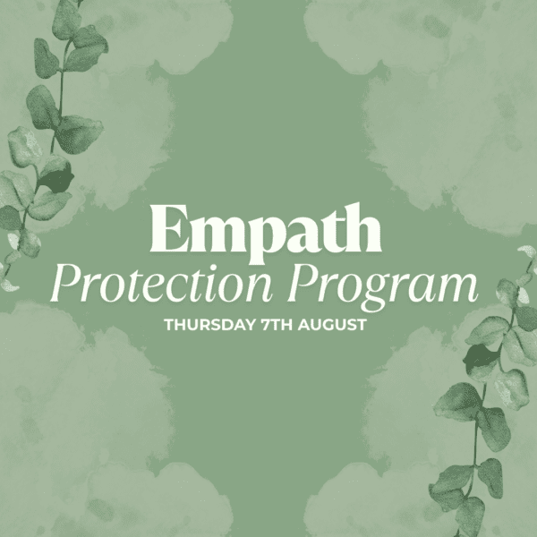 Empath Protection Program Online- Session 4- 7th August