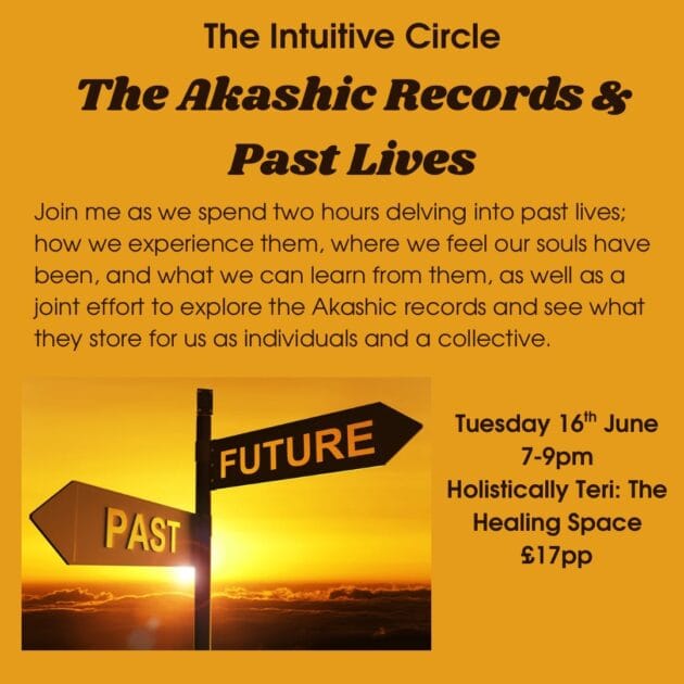 The Intuitive Circle- 16th June- The Akashic Records and Past Lives